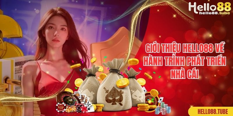Giới thiệu Hello88 về hành trình phát triển nhà cái
