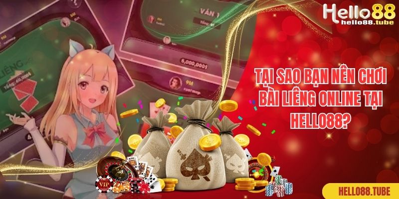 Tại sao bạn nên chơi bài liêng online tại Hello88?